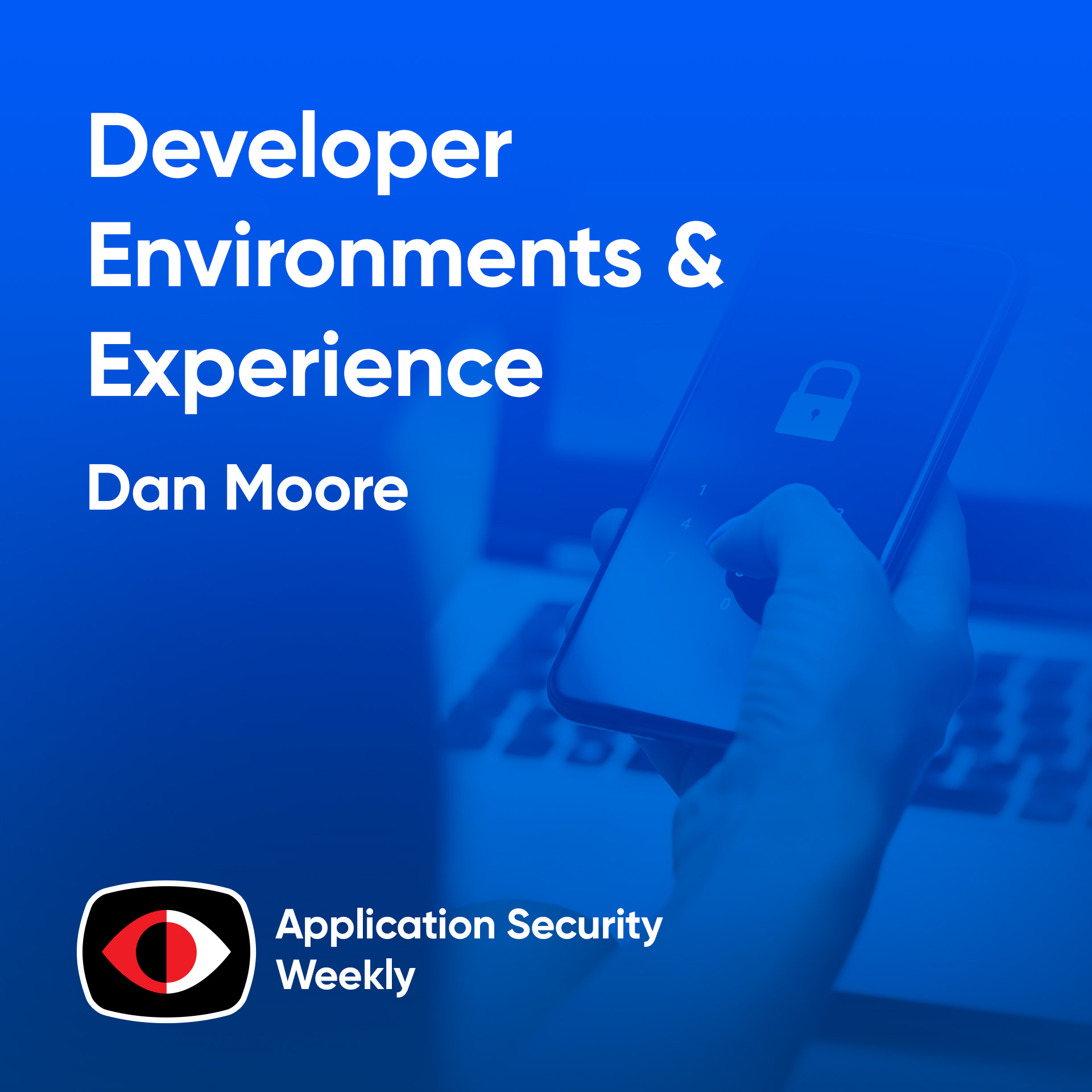 cover of episode Developer Environments, Developer Experience, and Security - Dan Moore - ASW #319