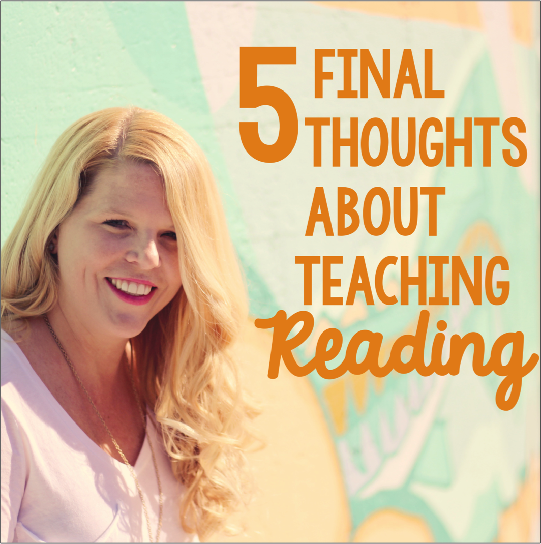 5 Final Thoughts About Teaching Reading