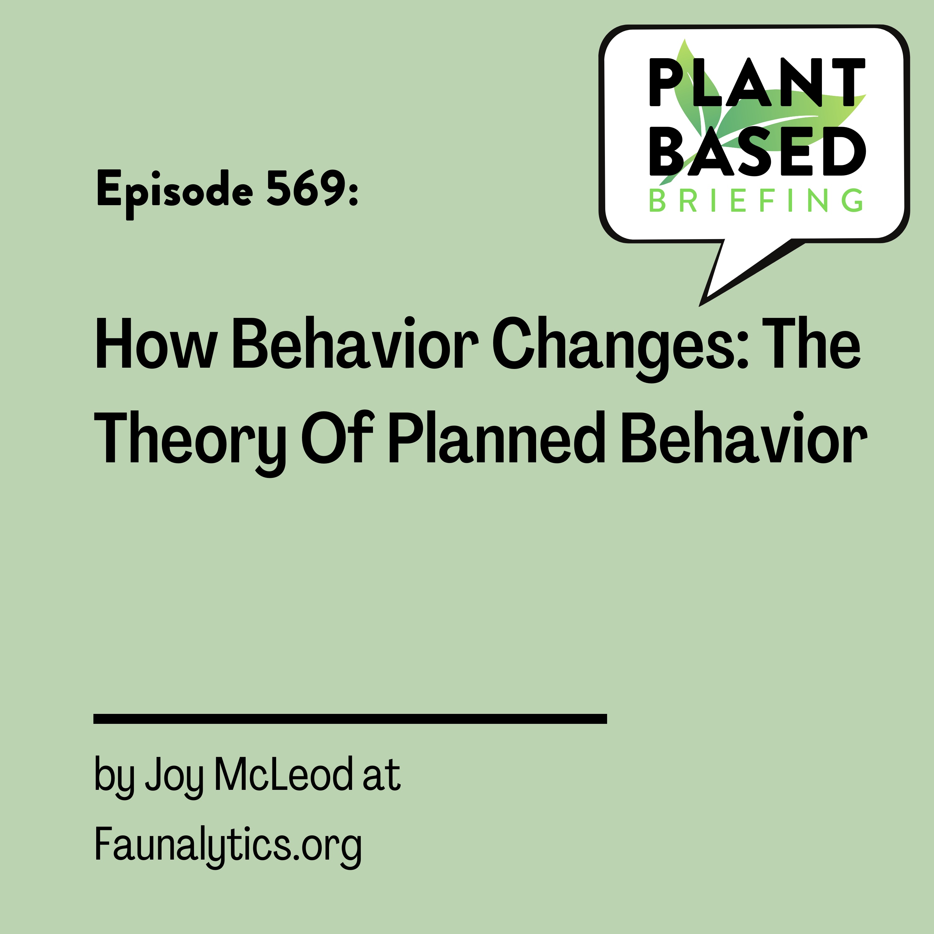 569: How Behavior Changes: The Theory Of Planned Behavior by Joy McLeod at Faunalytics.org