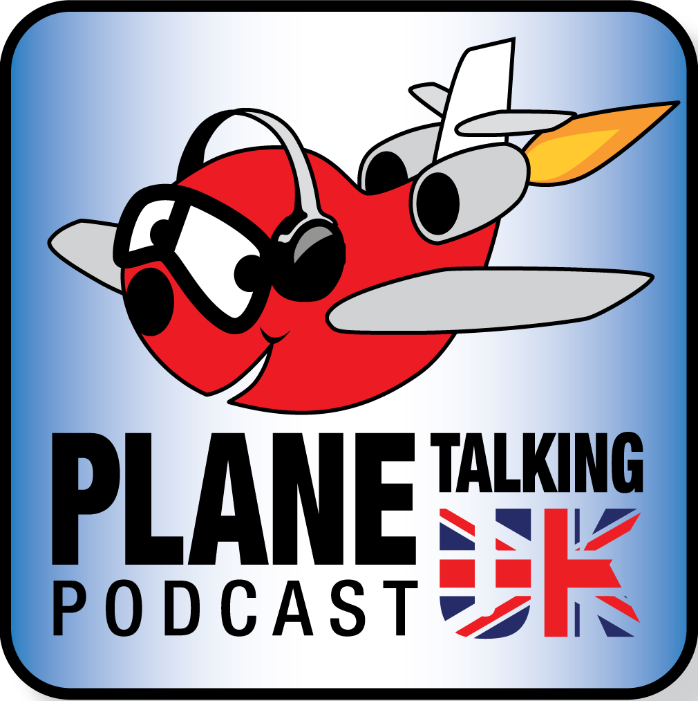 Plane Talking UK Podcast Episode 122