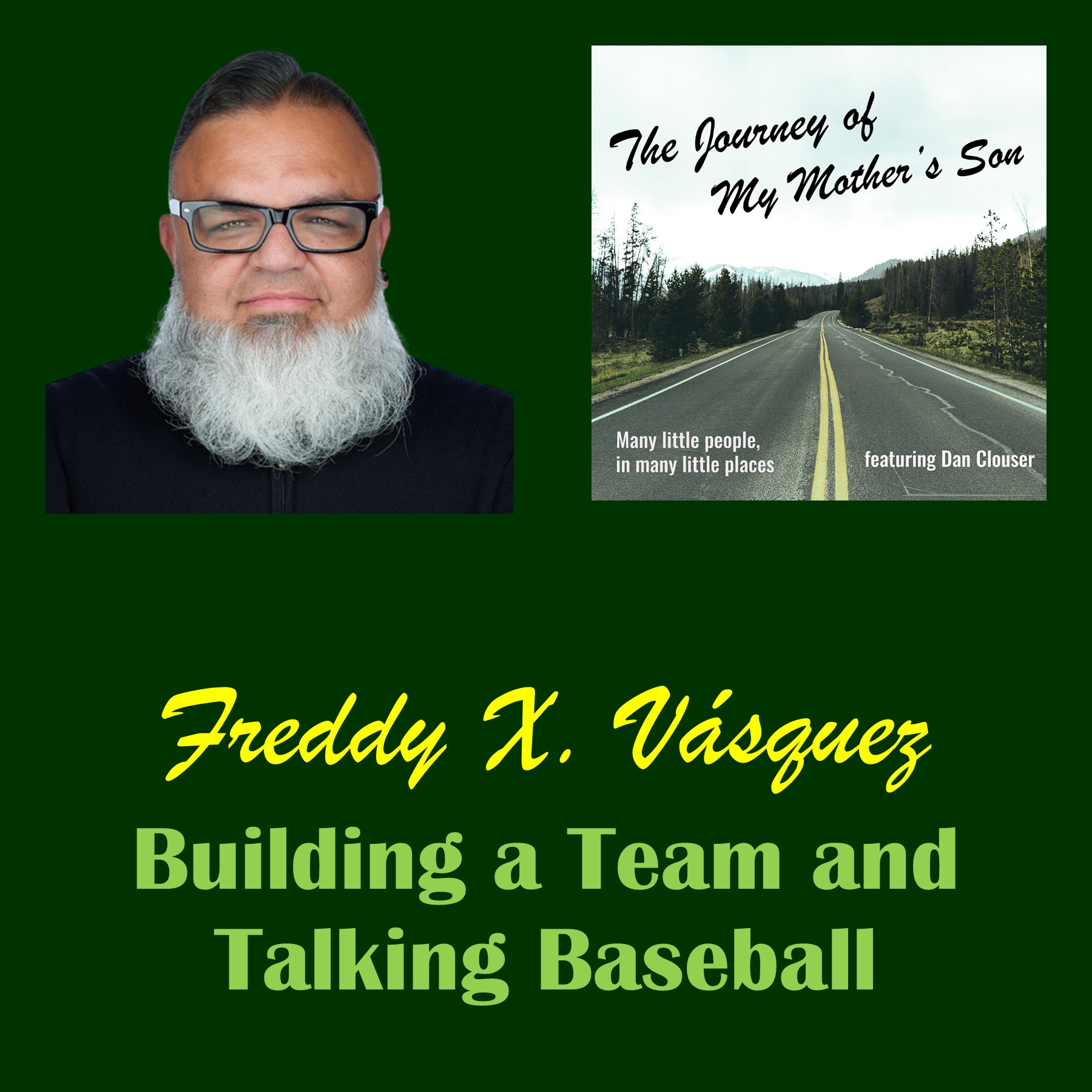 Freddy X. Vásquez – Building a Team and Talking Baseball