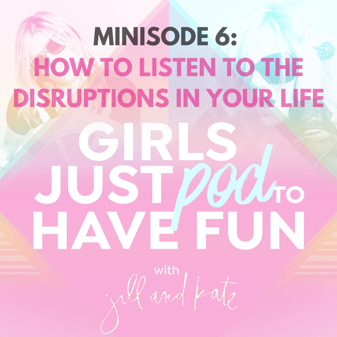 Minisode 6: How to Listen to the Disruptions in Your Life