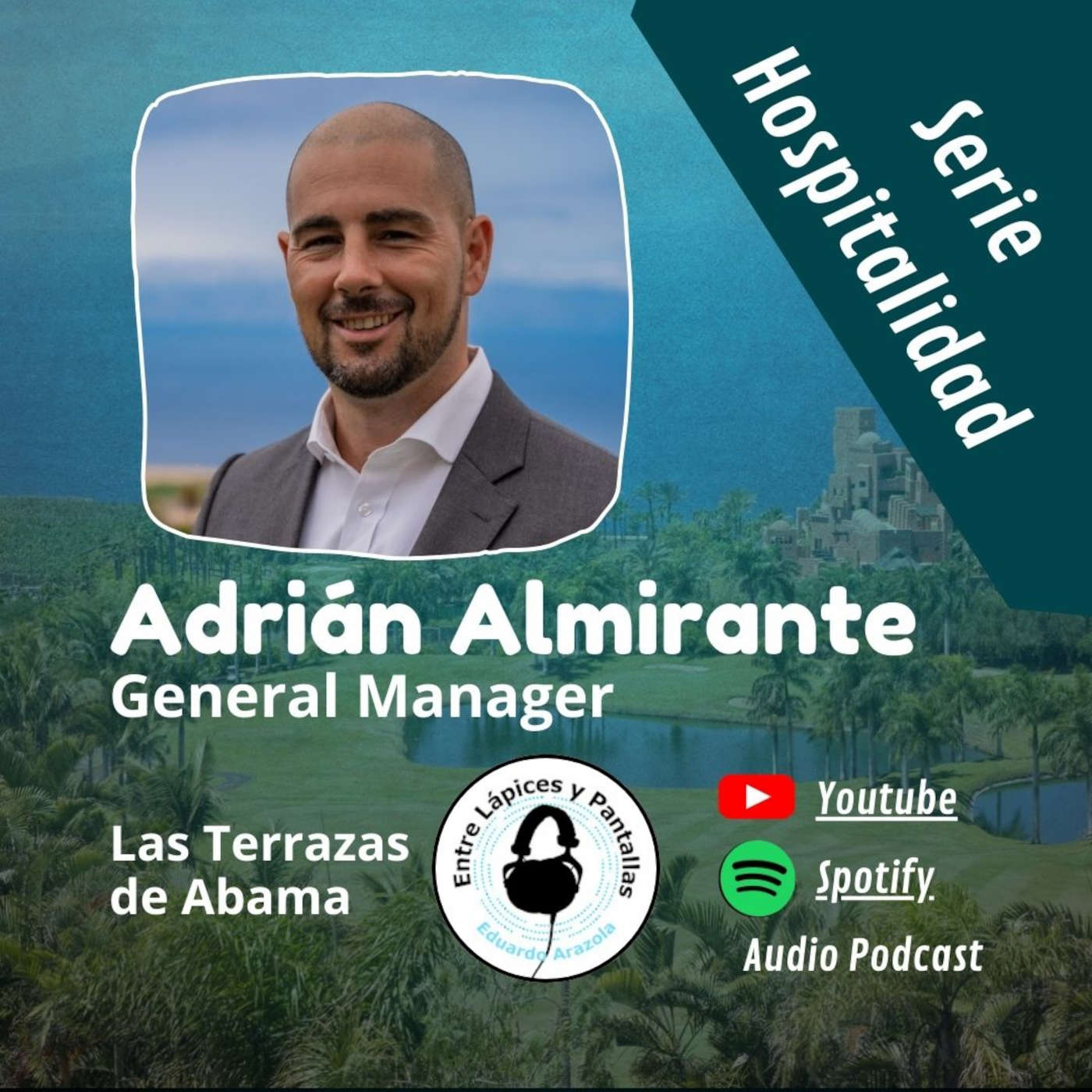 Terrazas de Abama y mucho más de Tenerife y el mundo con Adrián Almirante-Entre Lápices y Pantallas Terrazas de Abama y mucho más de Tenerife y el mundo con Adrián Almirante-Entre Lápices y Pantallas