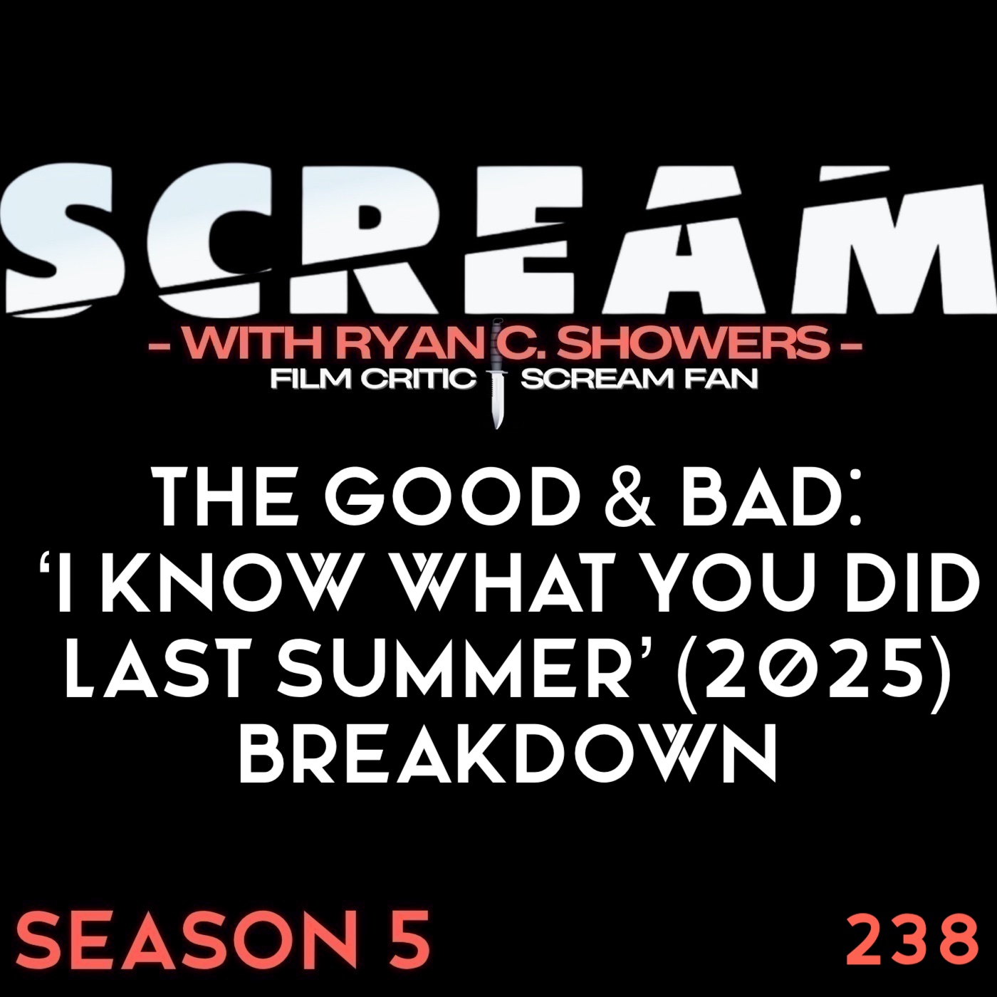 238 – The Good & Bad: ‘I Know What You Did Last Summer’ (2025) Breakdown