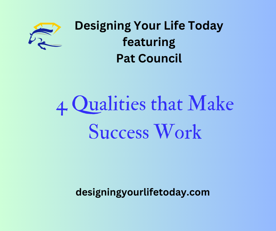 4 Qualities that Make Success Work