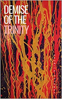 Patrick Attaway: Demise of the Trinity