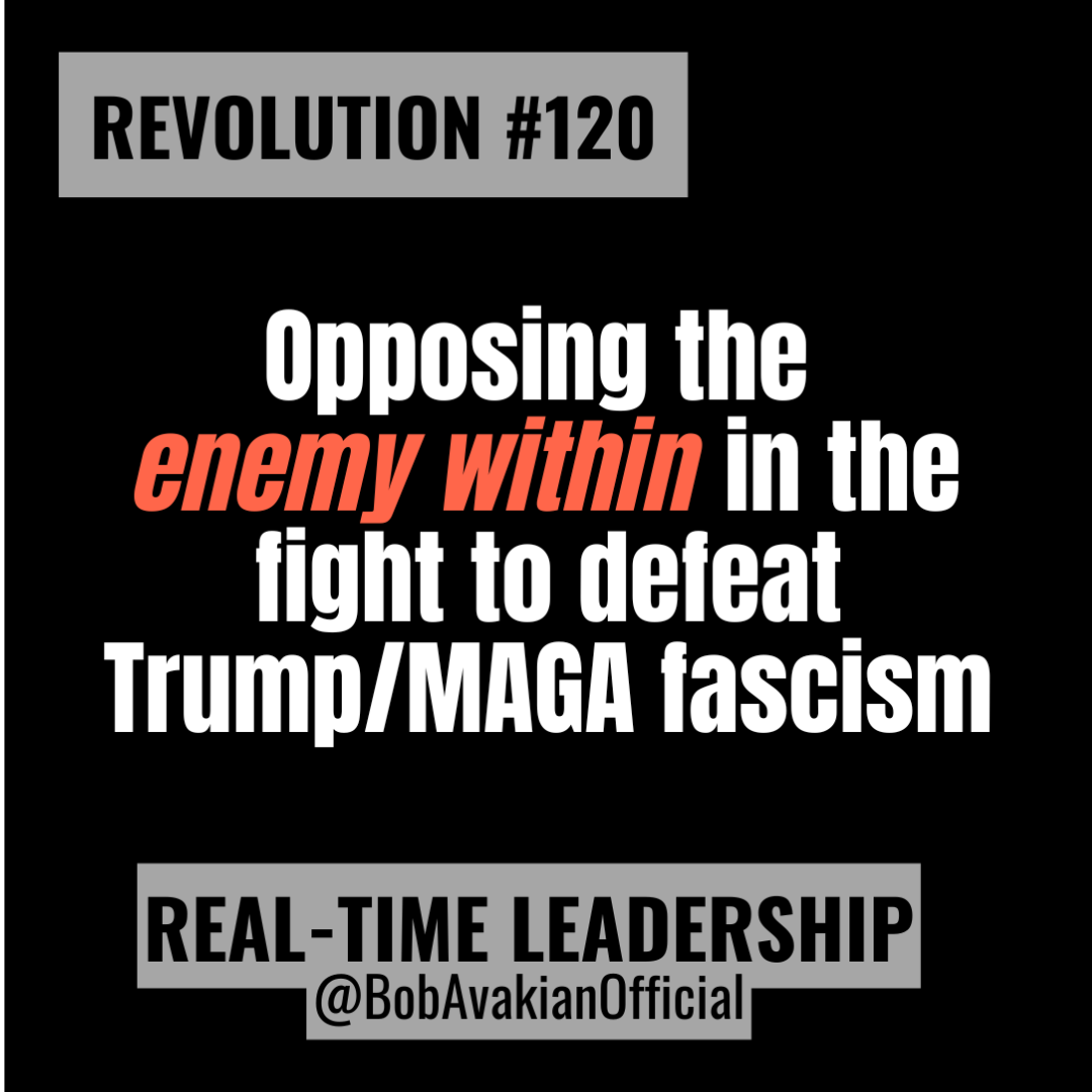 REVOLUTION #120: Opposing the enemy within in the fight to defeat Trump/MAGA fascism