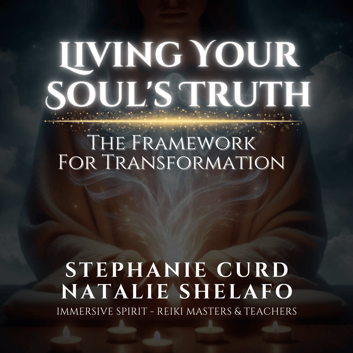 Living Your Soul's Truth: A Framework for Transformation