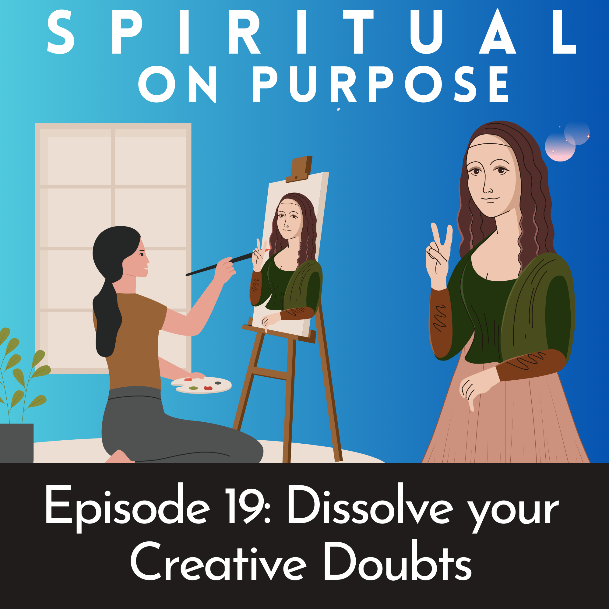 19. Dissolve your creative doubts