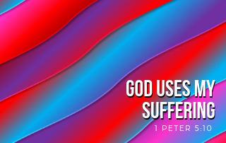 God Uses My Suffering