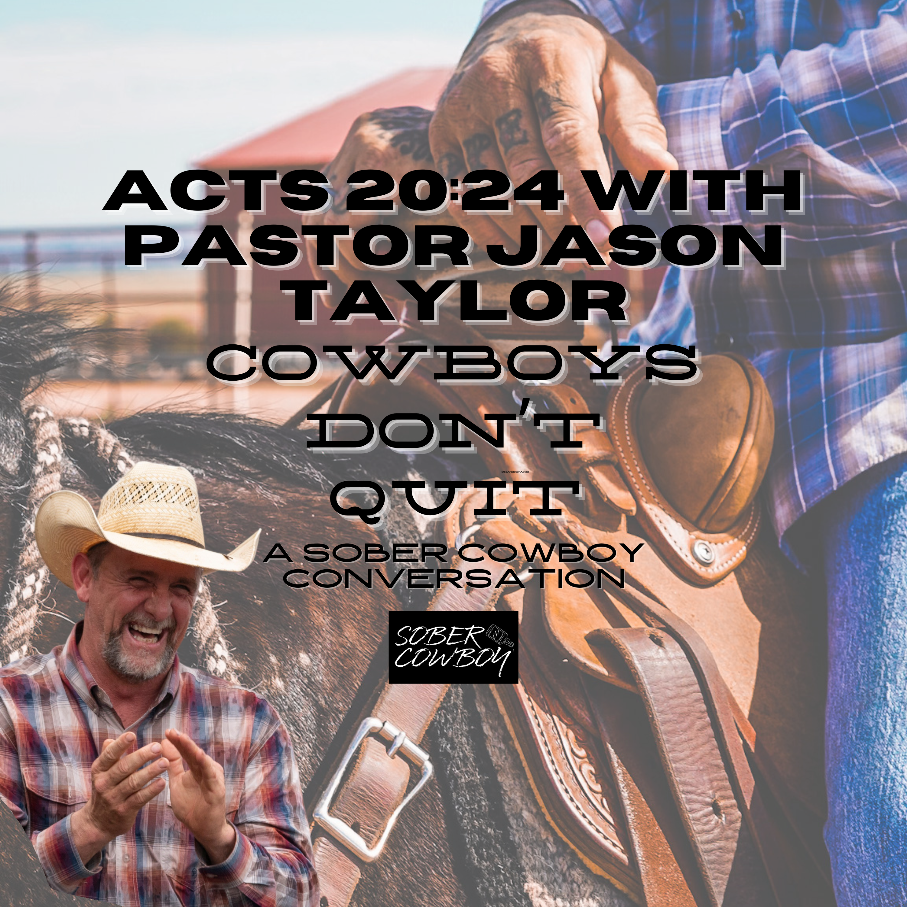 Cowboys Don\'t Quit- A SOBER COWBOY Conversation