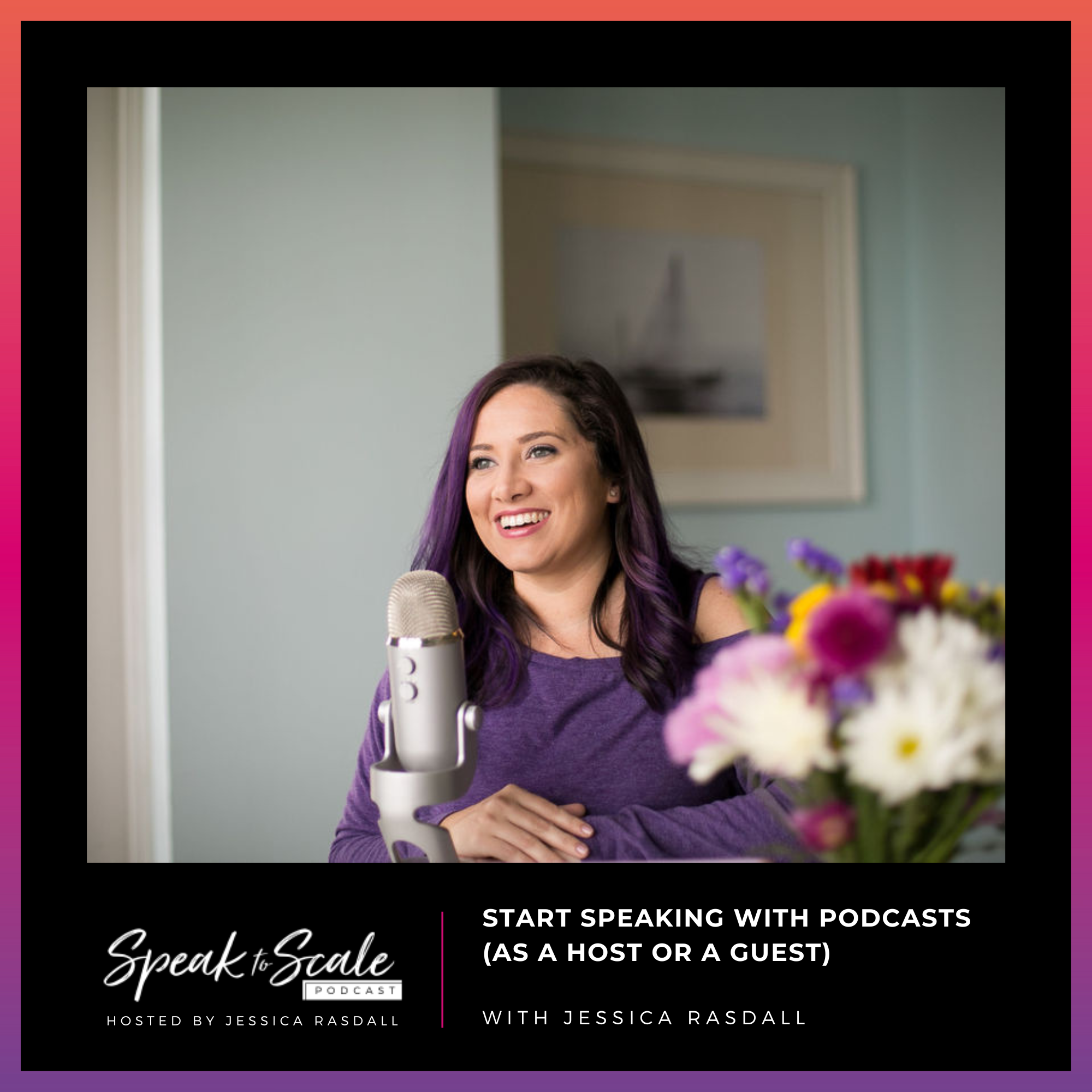 Ep 229 - Start Speaking with Podcasts (as a Host or a Guest)