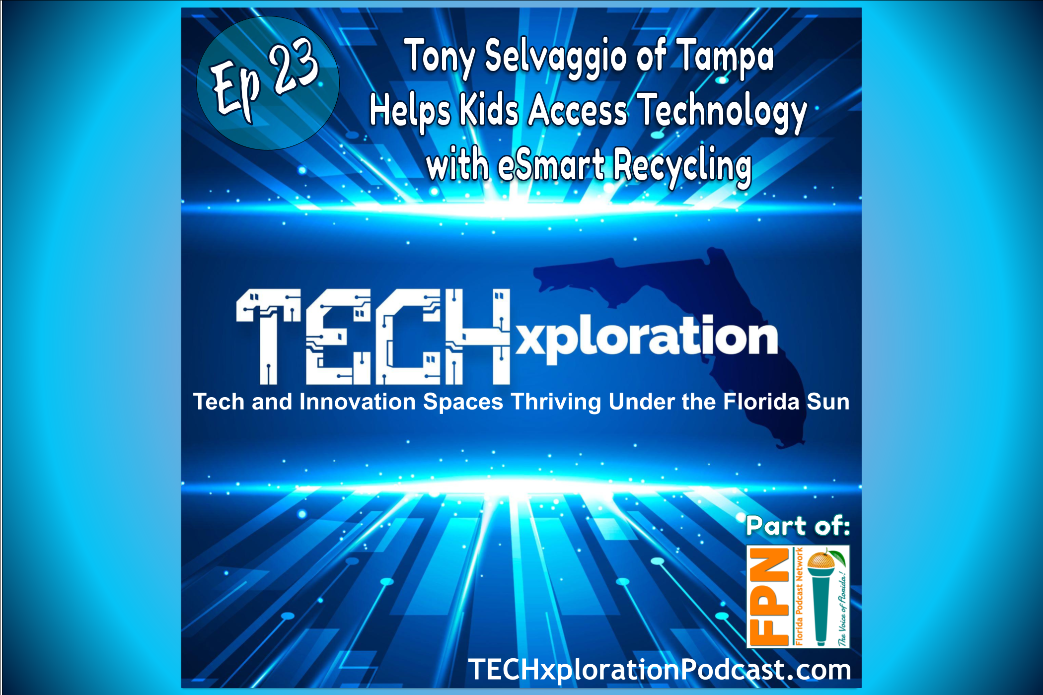 Episode 23: Tony Selvaggio of Tampa Helps Kids Access Technology with eSmart Recycling