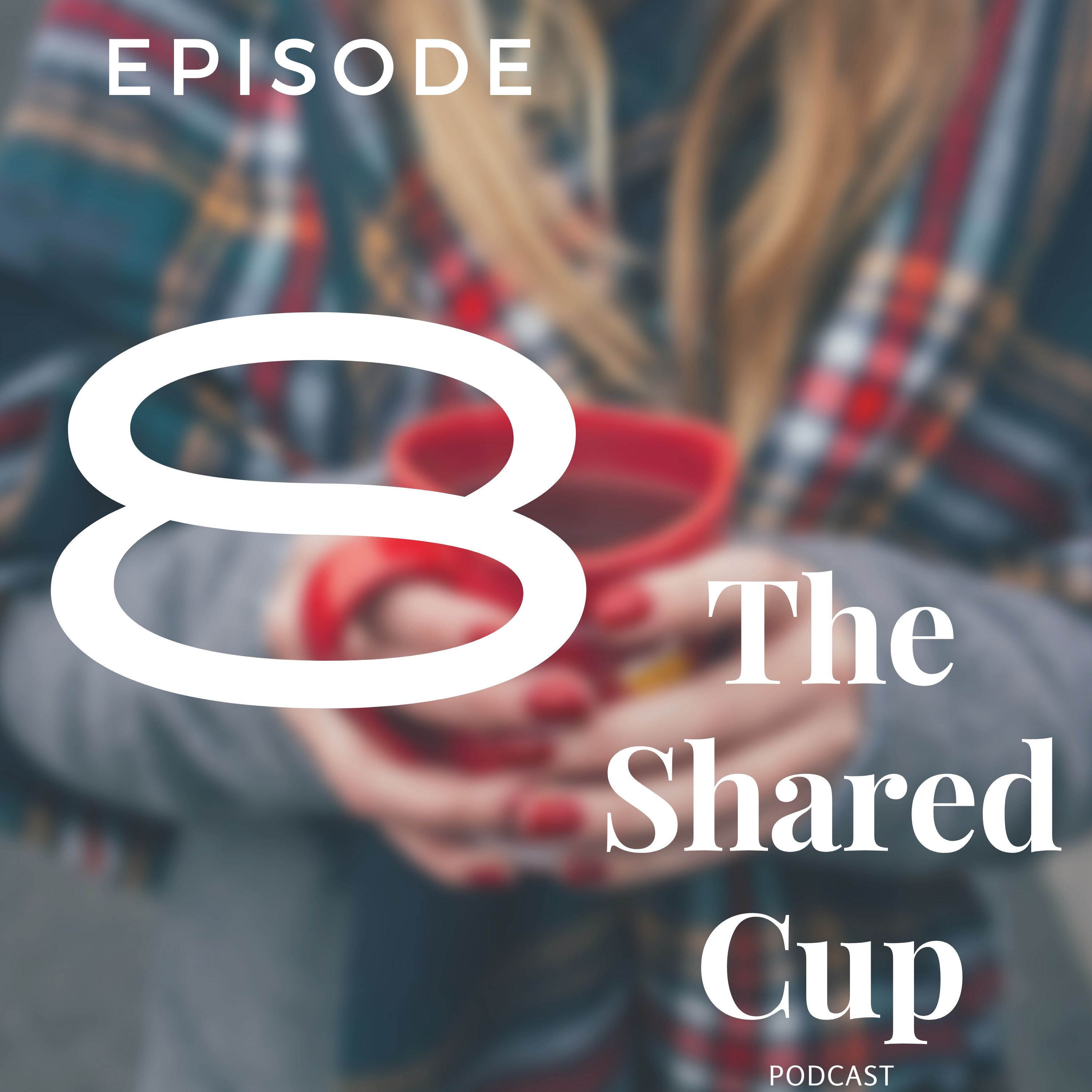 The Shared Cup Podcast