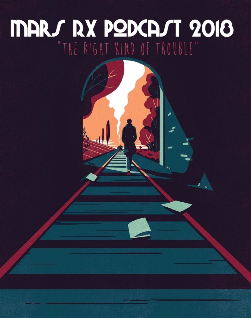 Mars Rx 2018 "The Right Kind of Trouble"