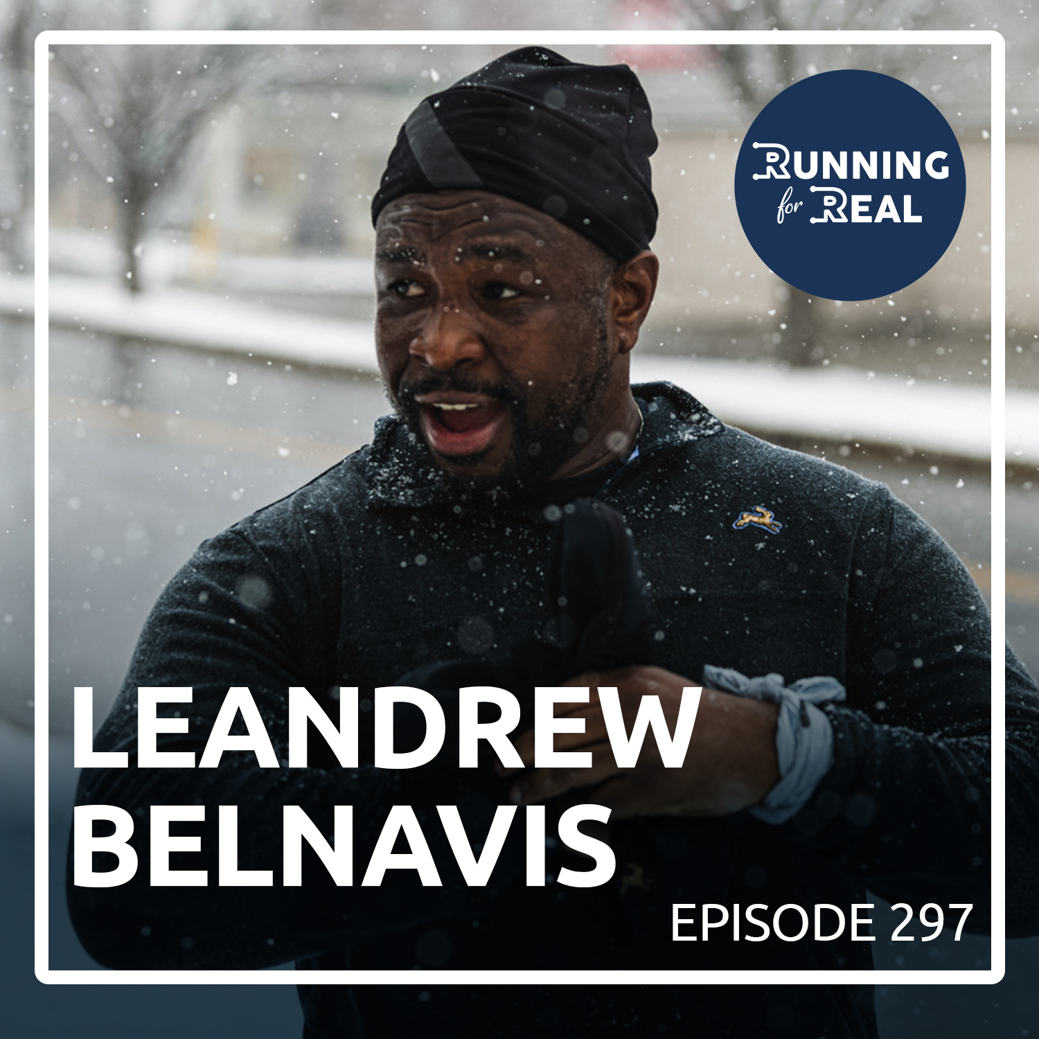Leandrew Belnavis: Just One More Mile; Just One More Stride - R4R 297