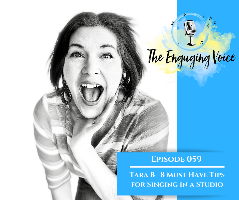Episode 59 | Tara B | 8 Must Have Tips for Singing in a Studio