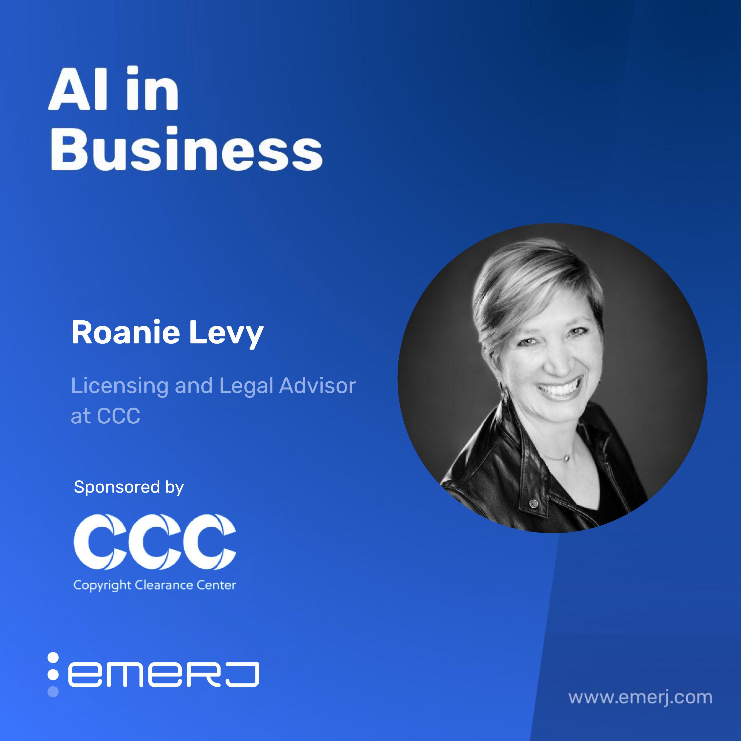 Why Regulated Industries Must Rethink Copyright and AI - with Roanie Levy of CCC