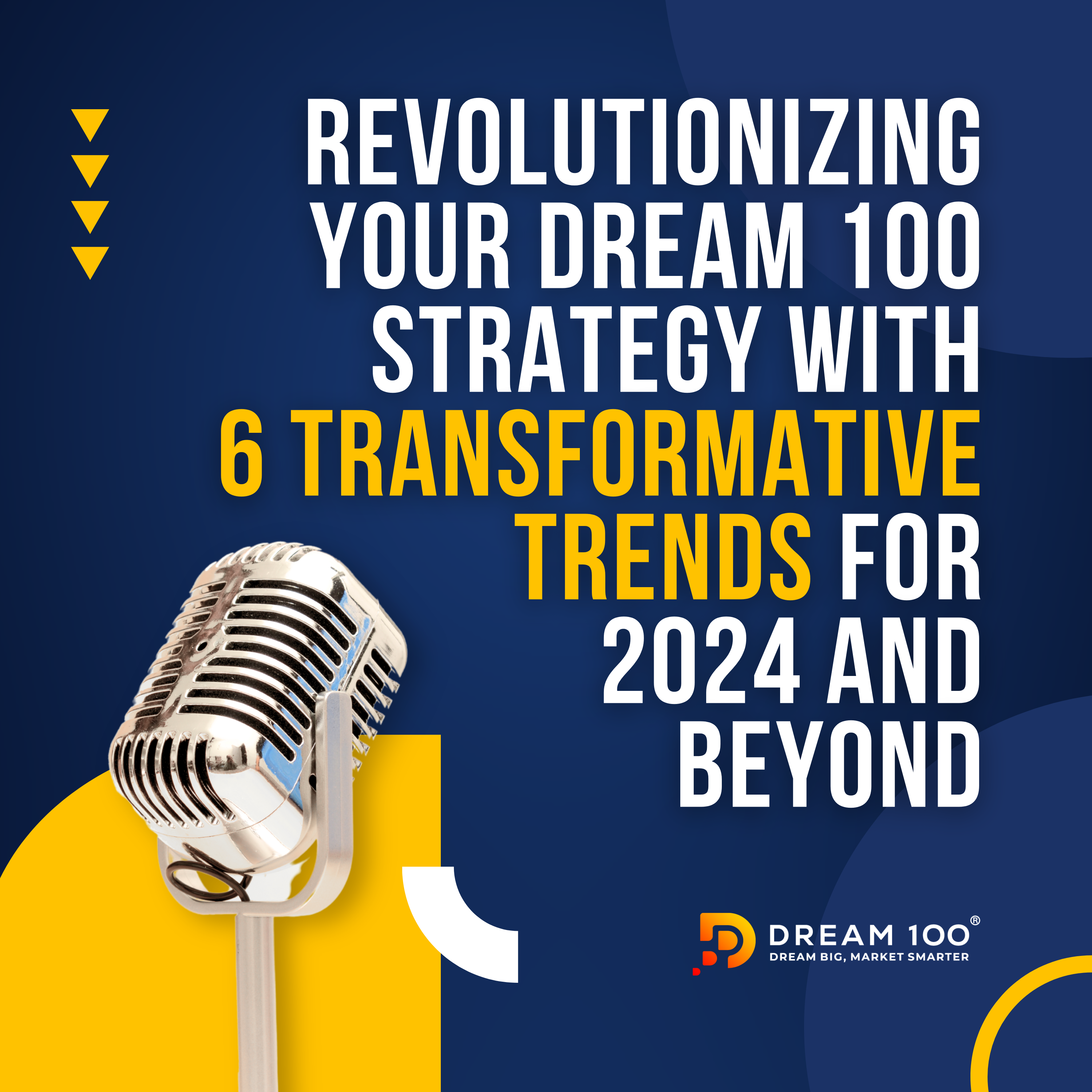 The Dream 100 ® Show