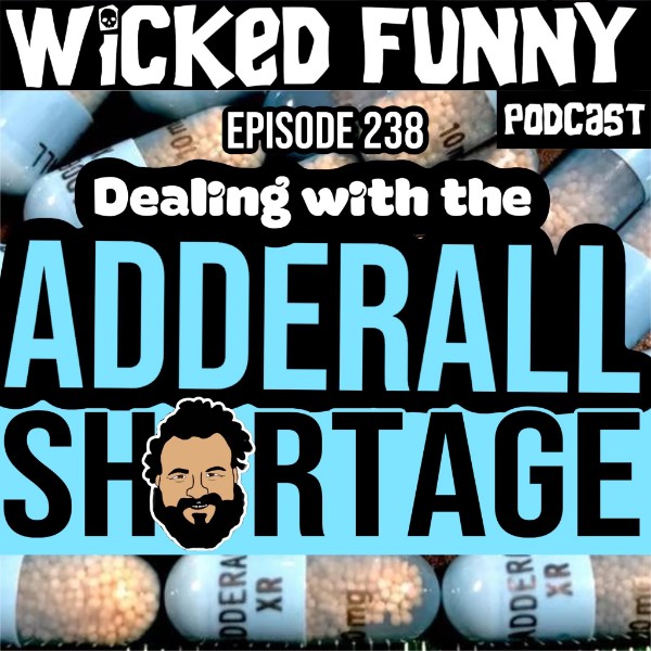 Episode 238 - Dealing with the Adderall Shortage