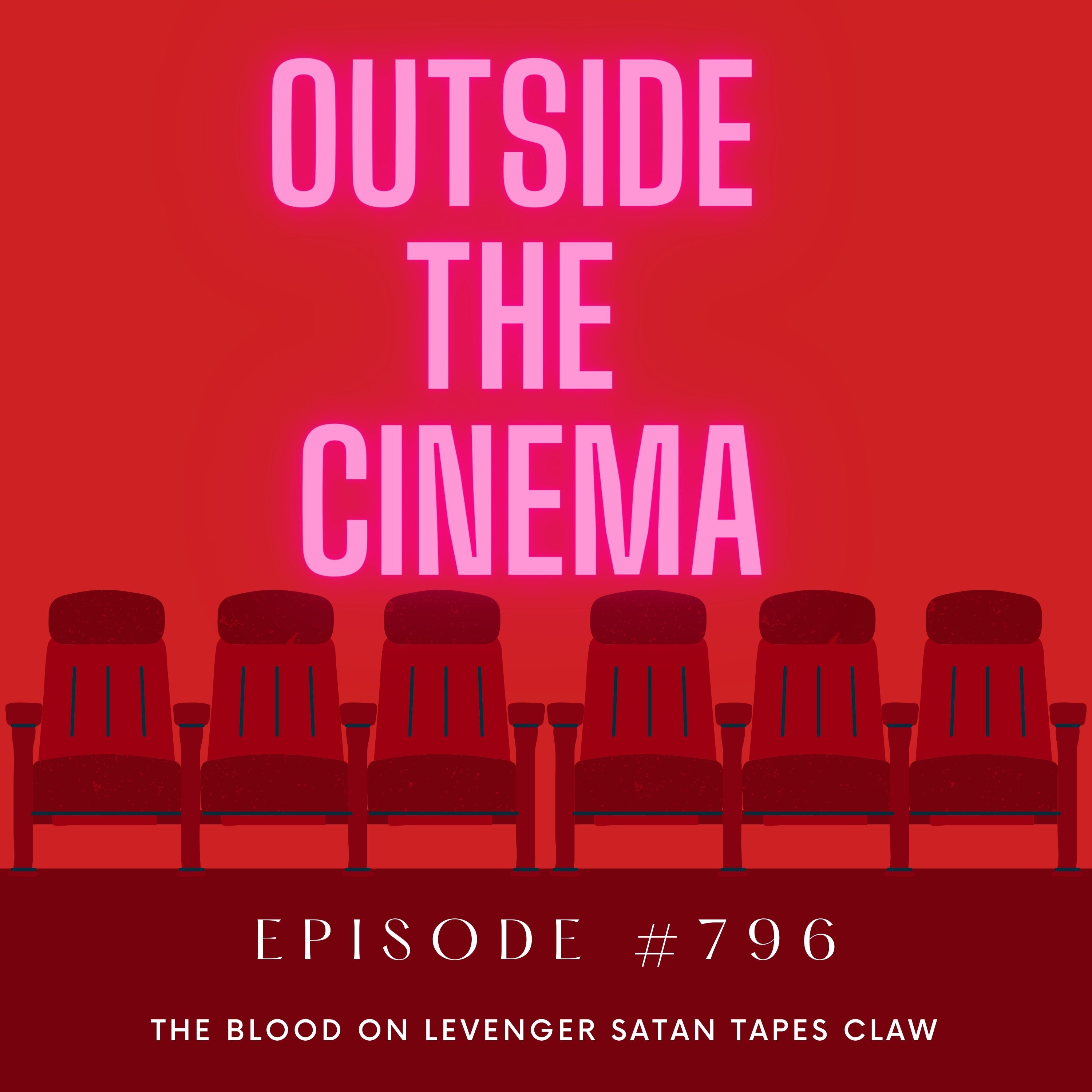 Episode 796 The Blood on Levenger Satan Tapes Claw