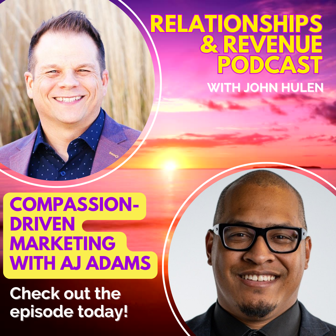 Episode 222 Compassion-Driven Marketing with AJ Adams