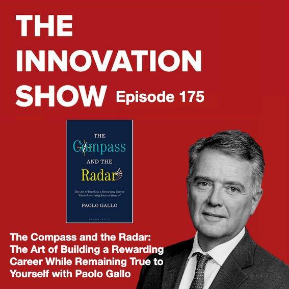 The Compass and the Radar: The Art of Building a Rewarding Career While Remaining True to Yourself with Paolo Gallo