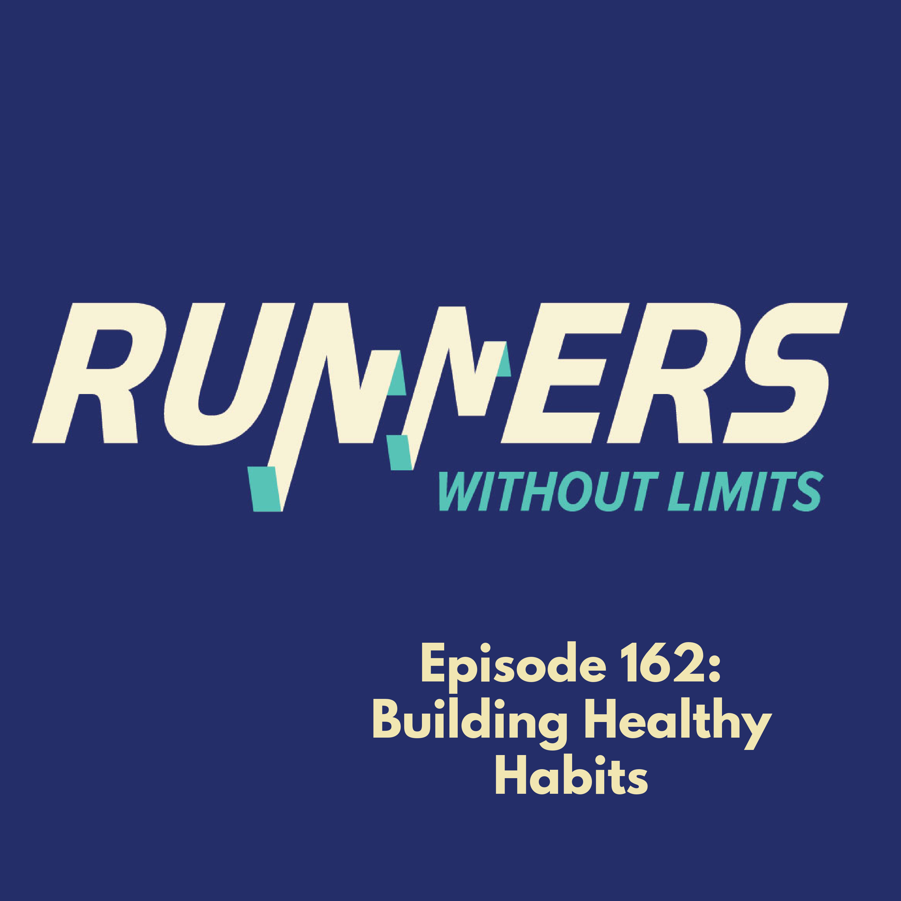 Episode 162: Building Healthy Habits