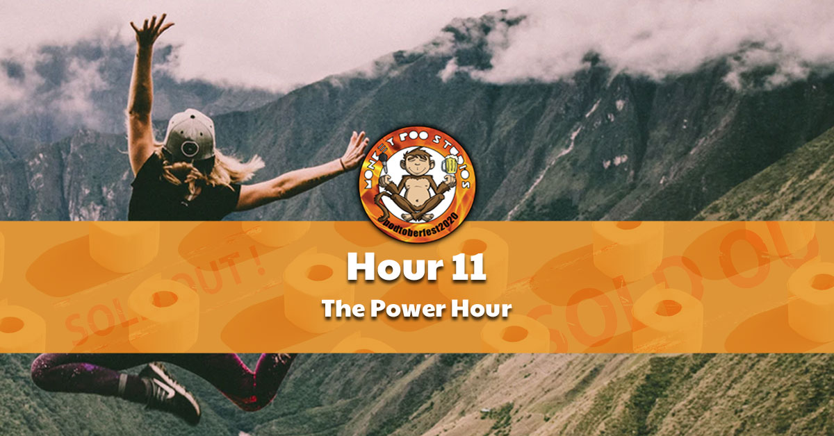 Hour 11 of Podtoberfest:The Power Hour