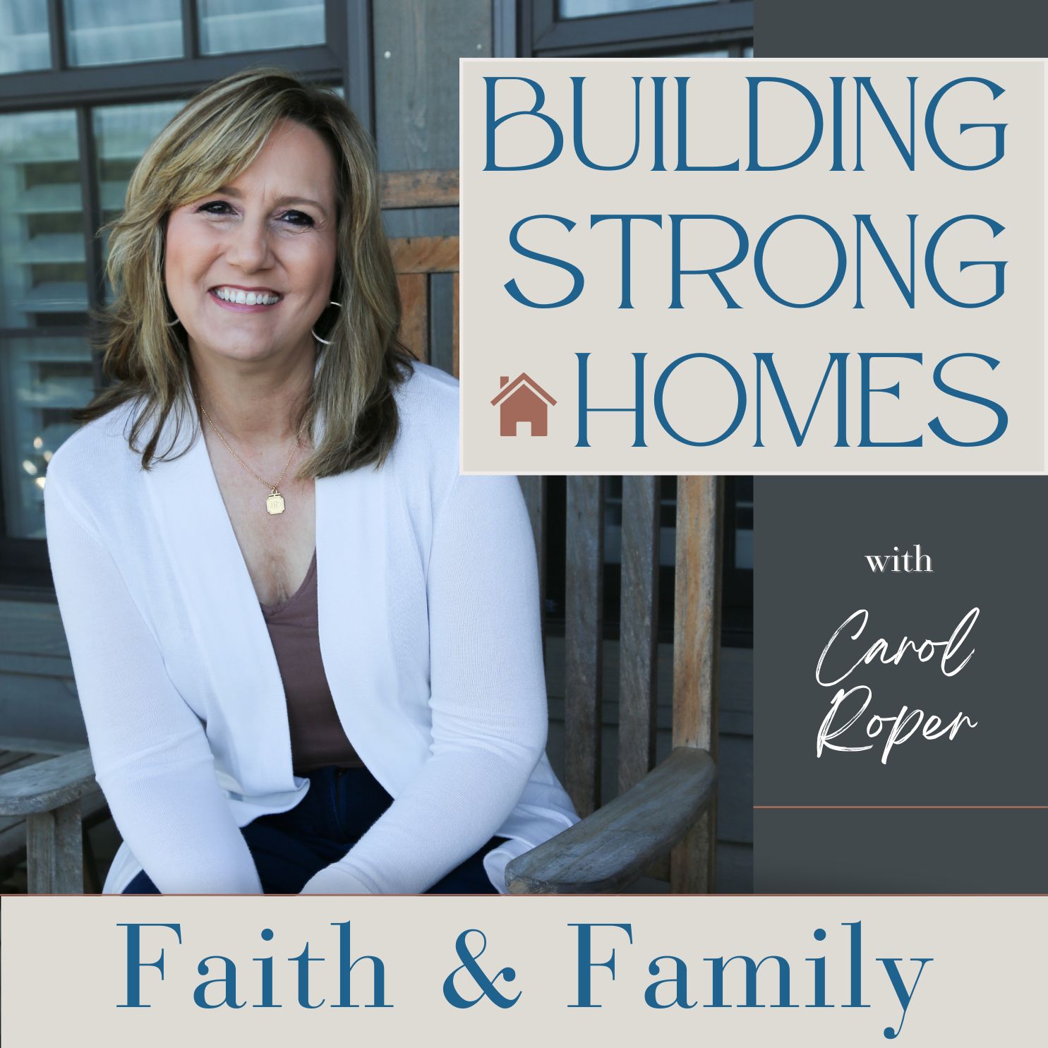 Building Strong Homes: Blueprints to Strengthen Your Faith and Family podcast