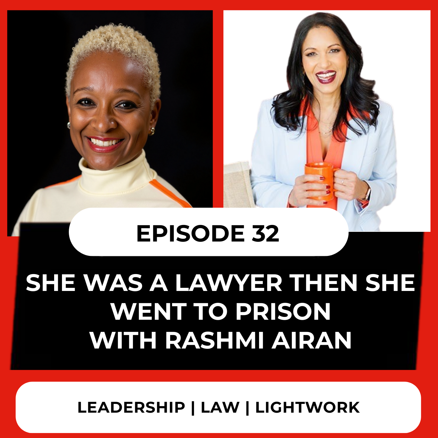 Episode 32: From Ivy League Lawyer to Federal Prison: Rashmi Airan’s Unfiltered Redemption Story