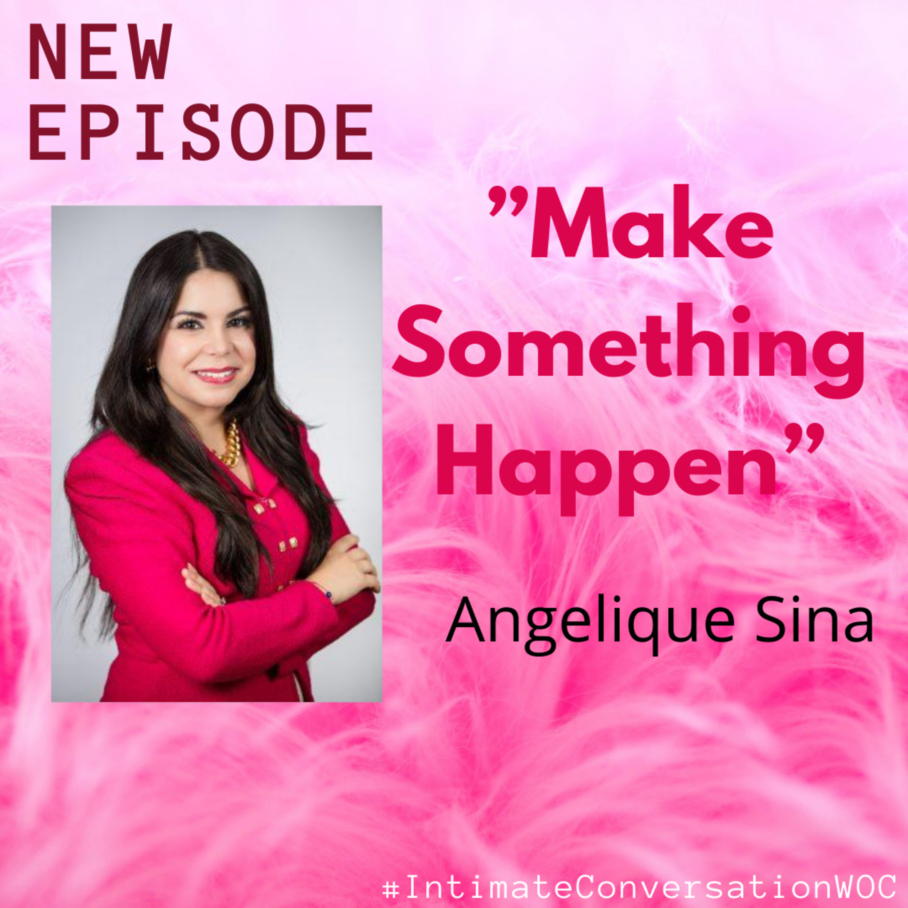 Make Things Happen - Creating a Space for Women Entrepreneurs with Angelique Sina