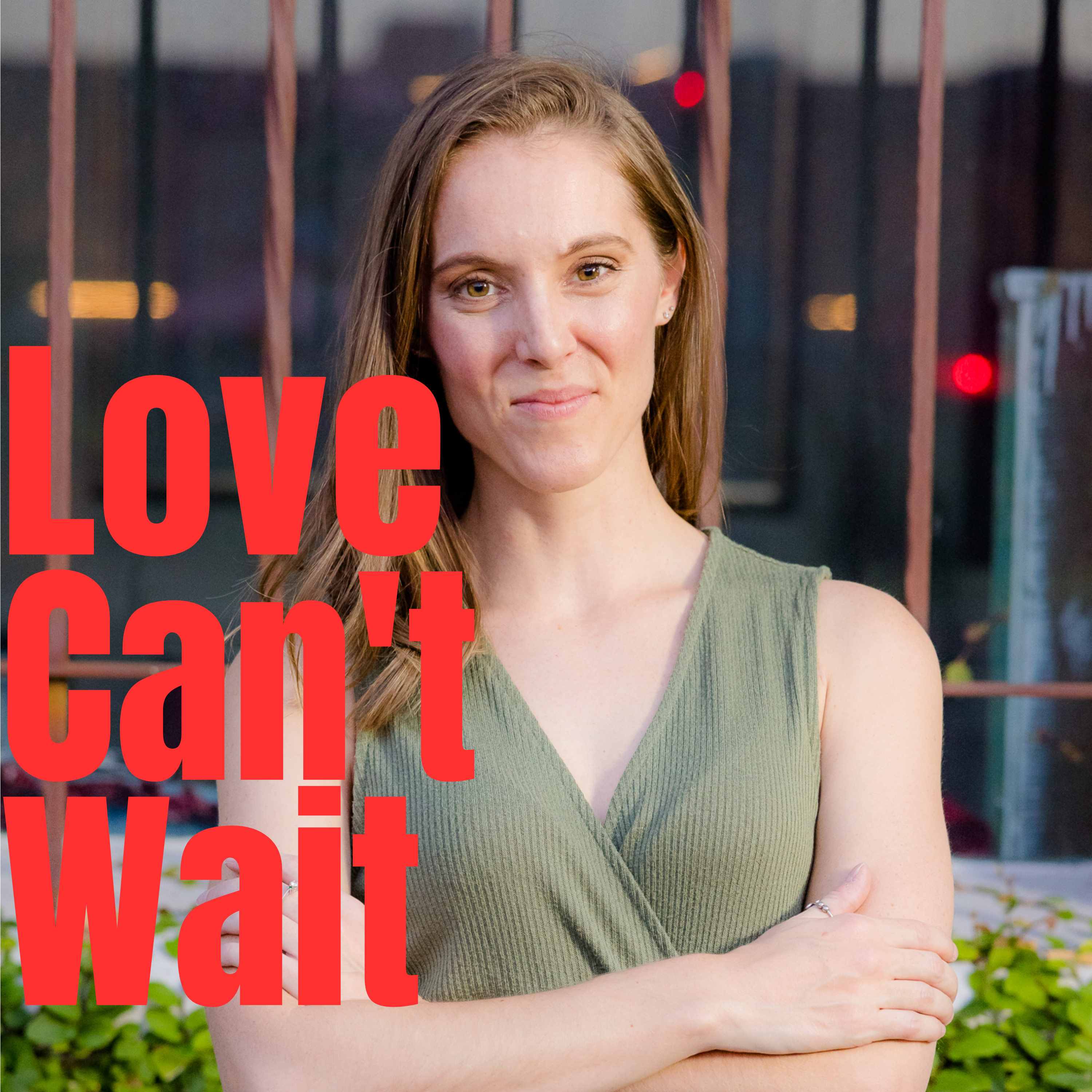The Love Can\'t Wait Podcast
