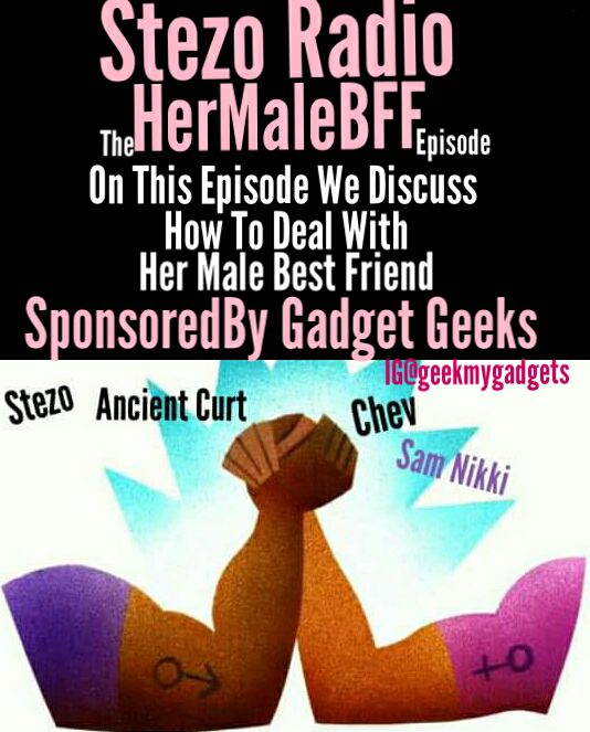 Stezo Radio-TheHerMaleBFFEpisode