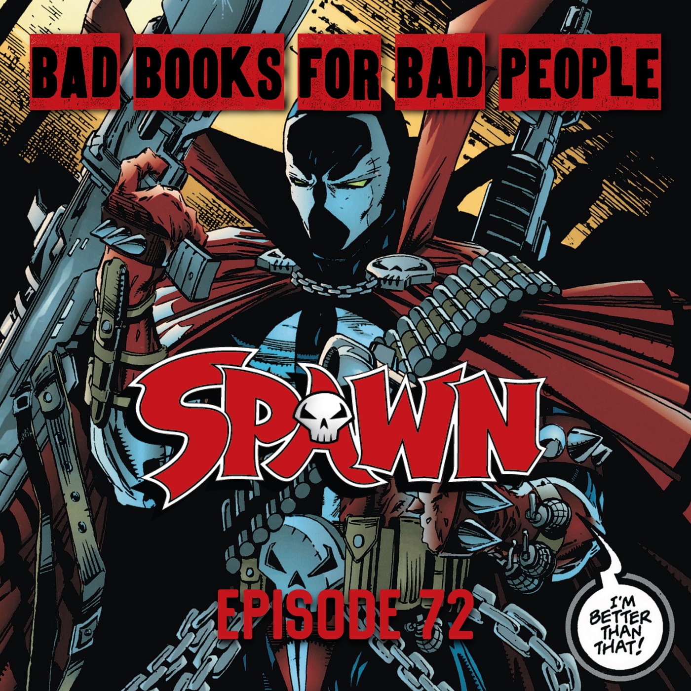 Episode 72: Spawn - Welcome to 90s Hell