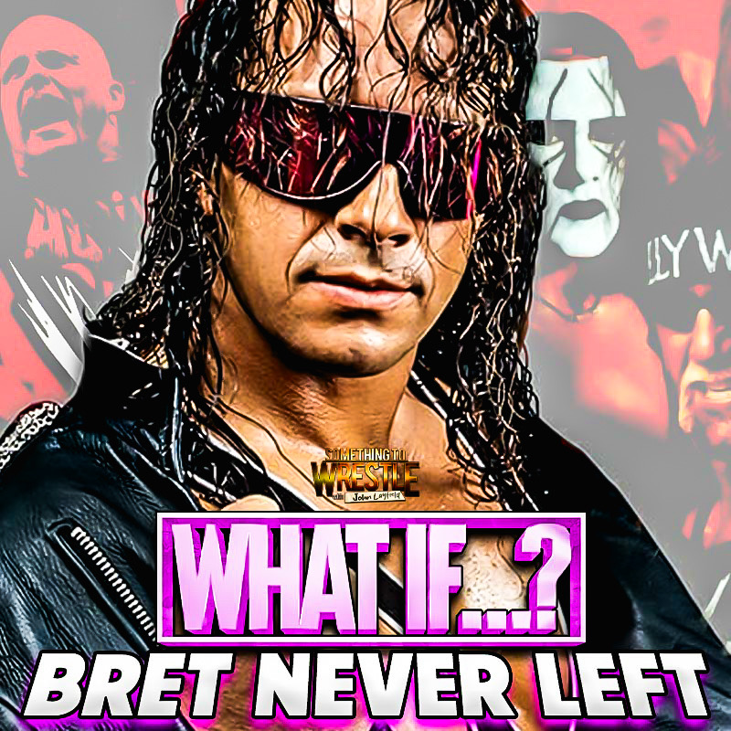 Episode 485: What if, Bret Never Left?