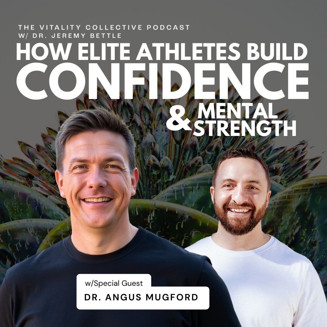 The Vitality Collective Podcast w/Dr. Jeremy Bettle