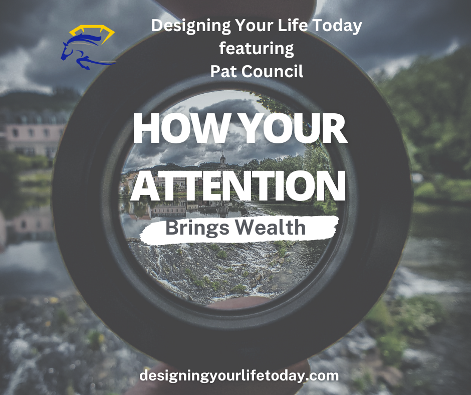 How Your Attention Brings Wealth
