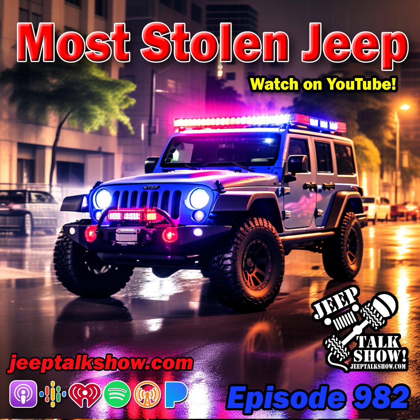 Episode 982 - Most Stolen Jeep