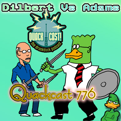 Quackcast 776 - Dilbert Vs Adams