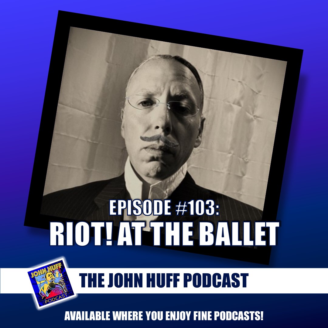 Episode #103: Riot! At The Ballet