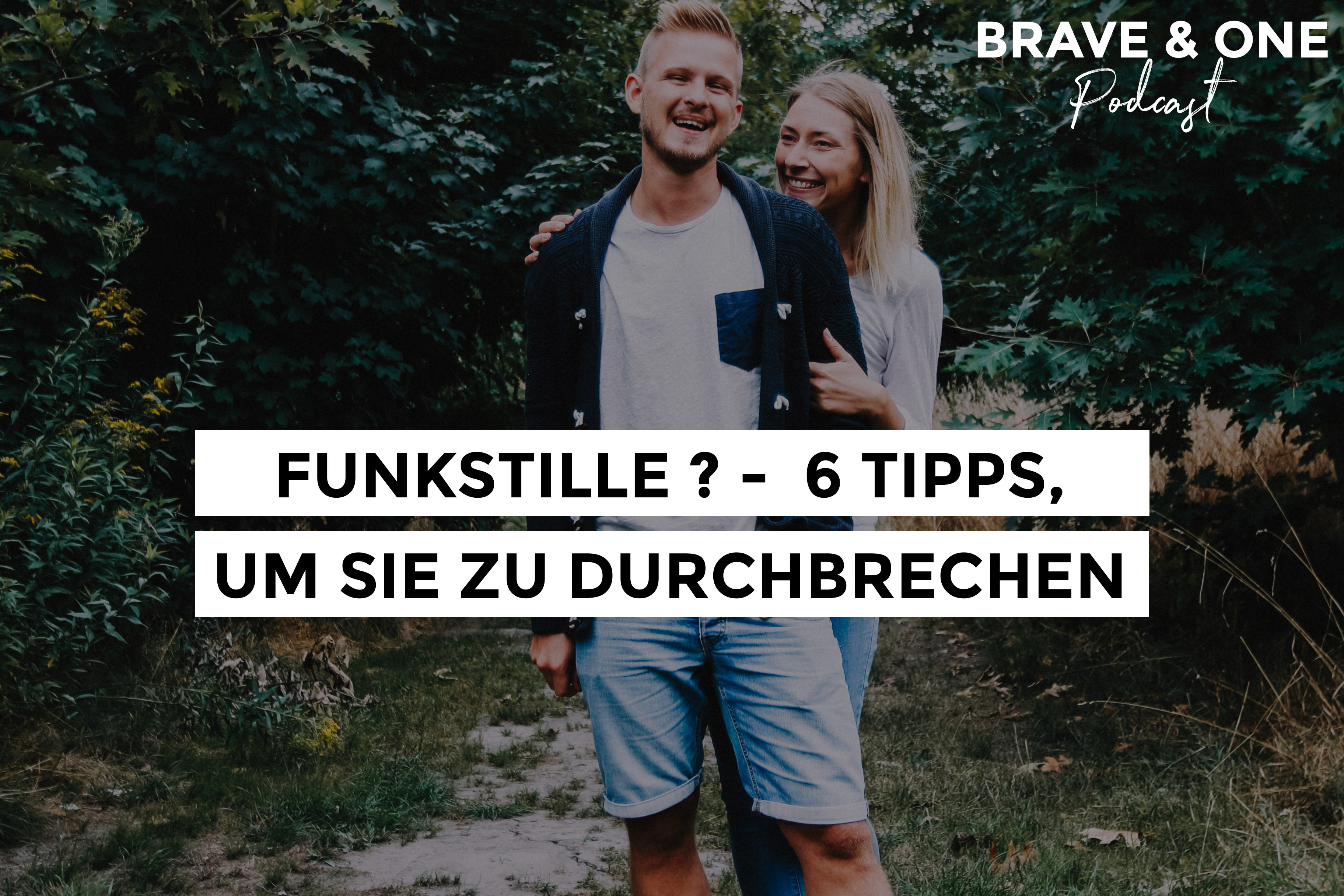 Brave & One | Der Beziehungspodcast