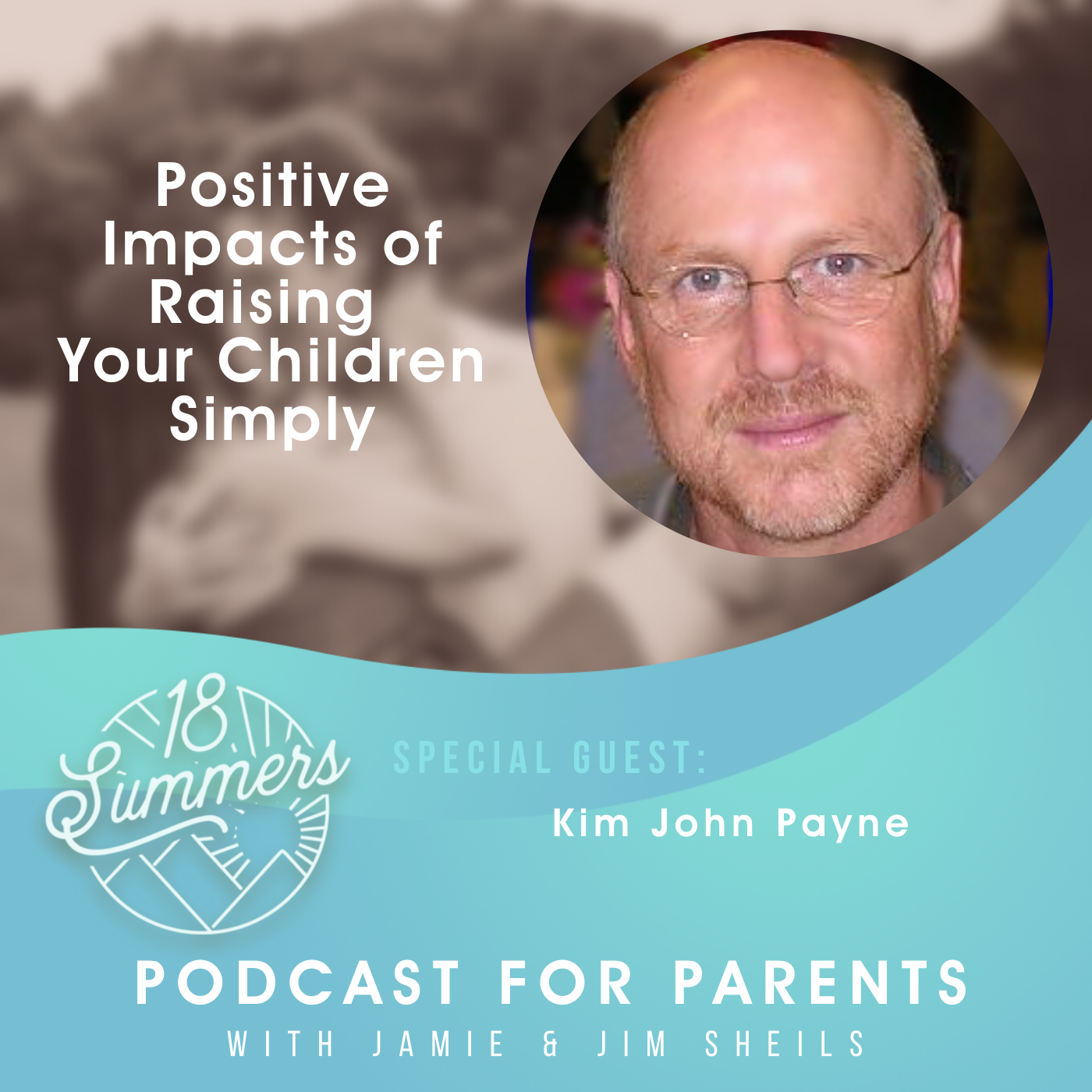 18 Summers: Podcast for Parents