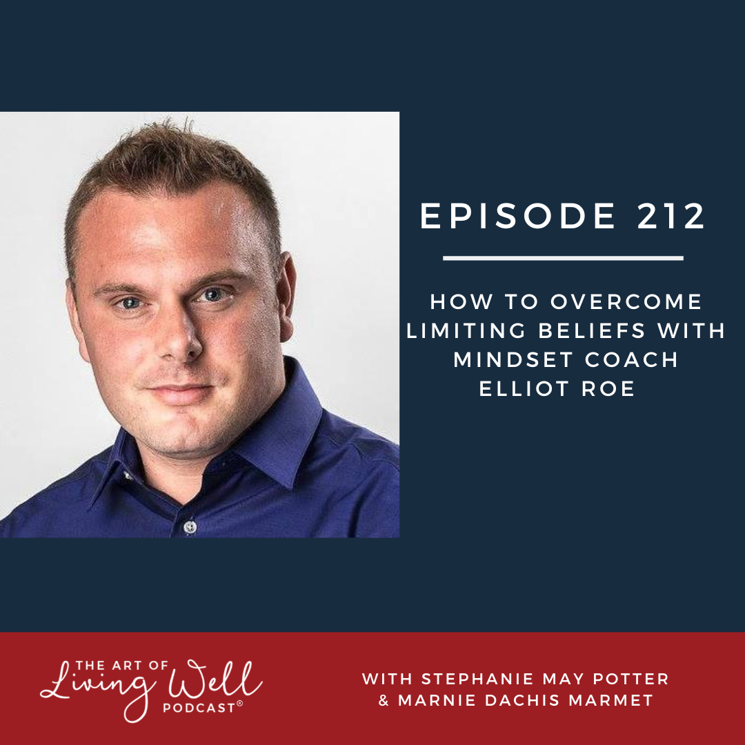 E212: How to overcome limiting beliefs with mindset coach Elliot Roe