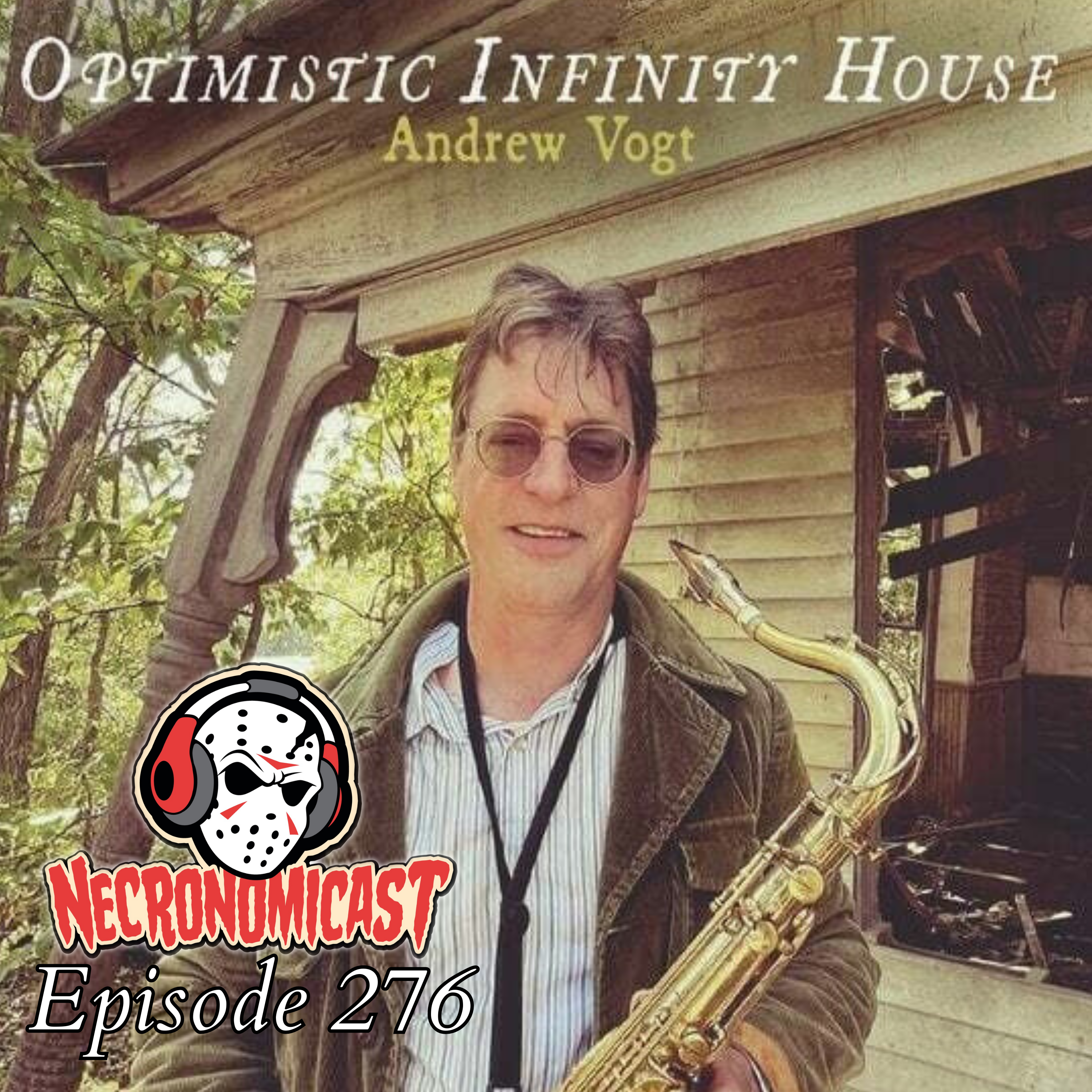 Episode 276 "Optimistic Infinity House" with Andrew Vogt