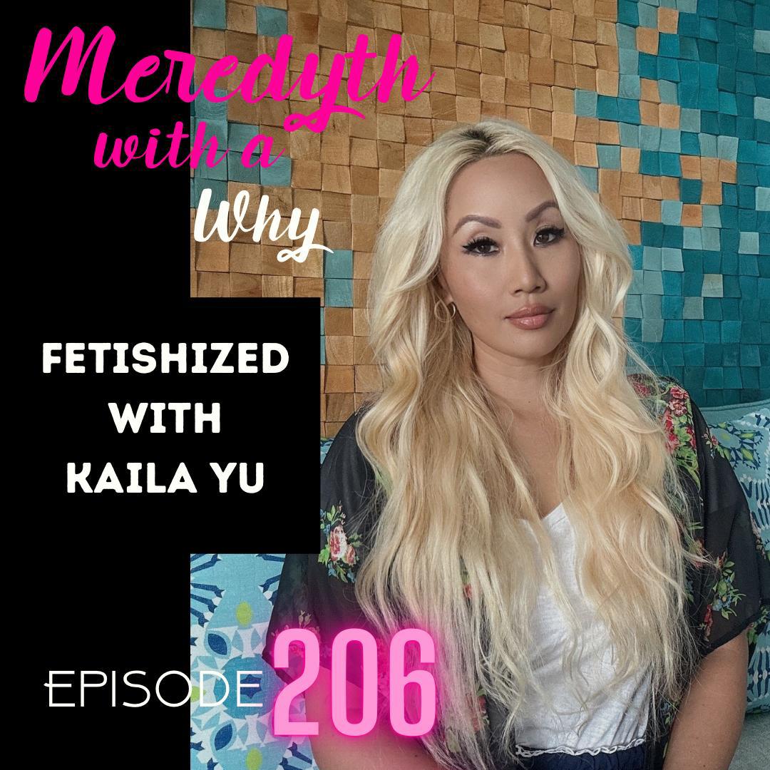 206: Fetishized With Kaila Yu
