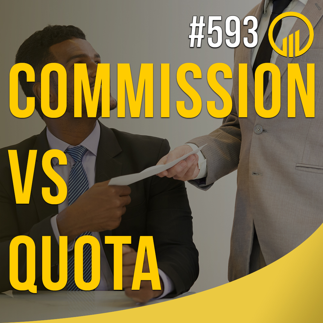 Commission Versus Quota - Sales Influence Podcast - SIP 593