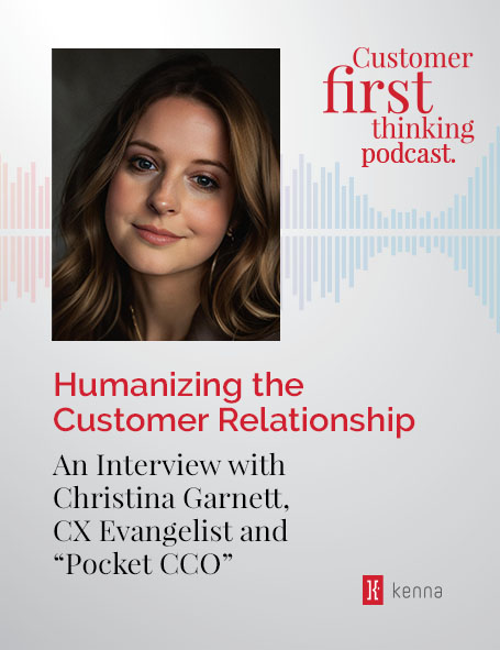 Humanizing the Customer Relationship: An Interview with Christina Garnett, CX Evangelist and "Pocket CCO" Humanizing the Customer Relationship: An Interview with Christina Garnett, CX Evangelist and "Pocket CCO"
