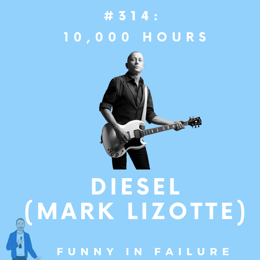 #314: Diesel (Mark Lizotte) - 10,000 hours #314: Diesel (Mark Lizotte) - 10,000 hours