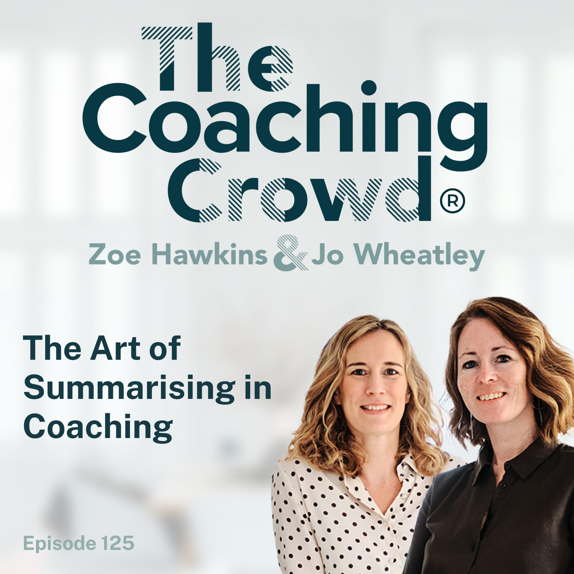 The Coaching Crowd® Podcast with Jo Wheatley & Zoe Hawkins